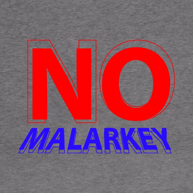 no malarkey by Dexter